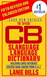 CB Radio Dictionary ~ Slanguage Language Dictionary - The Official (Including Cross Reference) (CB Radio Lingo)