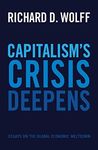 Capitalism's Crisis Deepens: Essays on the Global Economic Meltdown