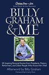 CHICKEN SOUP FOR THE SOUL: BILLY GRAHAM & ME: 101 Inspiring Personal Stories from Presidents, Pastors, Performers, and Other People Who Know Him Well