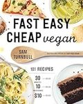 Fast Easy Cheap Vegan: 101 Recipes 