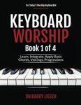 Keyboard Worship: Learn, Integrate, Apply Basic Chords, Voicings, Progressions