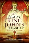 The Mystery of King John's Treasure