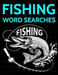 Fishing Word Searches: Fishing and Fish Wordsearch Puzzle Collection
