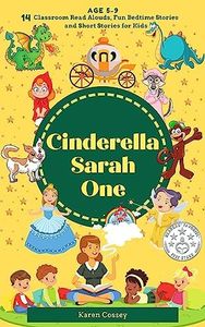 Cinderella Sarah: 14 Classroom Read Alouds, Fun Bedtime Stories and Short Stories for Kids | Kindergarten to 4th Grade | 5-9 years