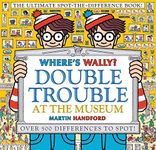 Where's Wally? Double Trouble at the Museum: The Ultimate Spot-the-Difference Book!: Over 500 Differences to Spot!