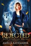 Rejected (Wolves of Black Bird Book 1)