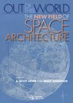 Out of this world: The new field of space architecture (Library of Flight)