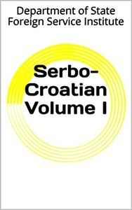 Serbo-Croatian Volume I (Language Book 0)