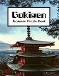 Gokigen Japanese Puzzle Book: 300 Japanese Logic Puzzles With Solutions - Book to Challenge Your Brain - for Gokigen Lovers (8,5 x 11 in - 150 Pages)