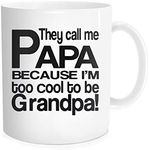 Waldeal Dad Coffee Mug, They Call Me Papa Because I'm Too Cool to Be Grandpa Tea Cup, Funny Gift for Father's Day Birthday from Daughter Son, 11 oz White