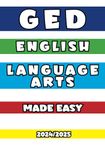 GED English Language Arts Made Easy: The Skills and Tools needed to be confident in the GED Exam