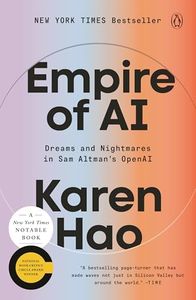 Empire of AI: Dreams and Nightmares in Sam Altman's OpenAI