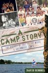 A Camp Story: The History of Lake of the Woods & Greenwoods Camps (Landmarks)