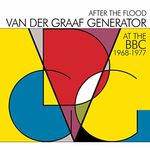 After the Flood - Van Der Graaf Generator At The BBC 1968-1977