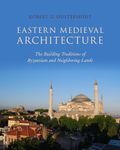 Eastern Medieval Architecture: The 