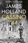 Cassino '44: The Bloodiest Battle of the Italian Campaign