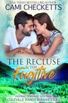 The Recluse & The Fugitive: Inspiring Romance Suspense (Coleville Ranch Romances Book 1)