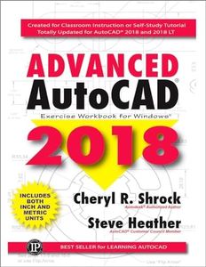 Advanced AutoCAD (R) 2018: Exercise Workbook