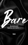 BARE: An Erotic Novel Based on True