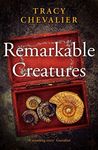 Remarkable Creatures: Author of Girl With a Pearl Earring, the 5 million copy bestseller