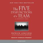 The Five Dysfunctions of a Team: A 