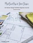 Mood Board Pages for Interior Designers: An Interior Design Portfolio Organizer Journal (Portrait Format)