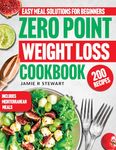 Zero Point Weight Loss Cookbook : Easy Meal Solutions For Beginners