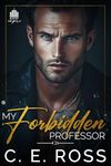 My Forbidden Professor: An Enemies to Lovers College Romance (Blue Sky Empire Billionaires Book 3)