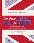 The Great British Book of Baking: 120 best-loved recipes from teatime treats to pies and pasties