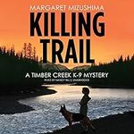 Killing Trail: A Timber Creek K-9 M