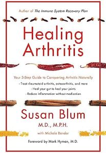 Healing Arthritis: Your 3-Step Guide to Conquering Arthritis Naturally