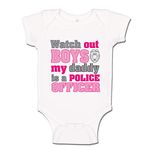 Watch Out Boys My Daddy is A Police Officer (Customize with Uncle, Grandpa, and Auntie) Baby Bodysuit Infant One Piece 6 mo White