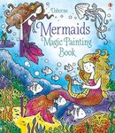 Magic Painting Mermaids: 1 (Magic Painting Books)