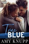 True Blue: A Friends to Lovers Contemporary Romance (North Brothers)