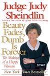 Beauty Fades/Dumb Is Forever: The Making of a Happy Woman