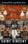 Botched Budgie Bazaar: An Animal Action Cozy Mystery Series