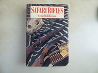 Safari Rifles: Doubles, Magazine Rifles, and Cartridges for African Hunting