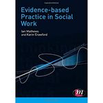 Evidence-based Practice in Social Work: 1667 (Thinking Through Social Work Series)