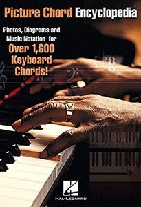 Picture Chord Encyclopedia for Keyboard: Photos, Diagrams and Music Notation for Over 1,600 Keyboard Chords