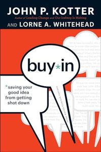 Buy-In: Saving Your Good Idea from Getting Shot Down