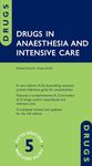 Drugs in Anaesthesia and Intensive Care 5/e (Flexicover)