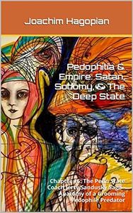 Pedophilia & Empire: Satan, Sodomy, & The Deep State: Chapter 16: The Penn State Coach Jerry Sandusky Saga - Anatomy of a Grooming Pedophile Predator