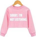 XLXUXU Girl Crop Top for Kids Long Sleeve Sweatshirts Print Funny Letters Fashion Pullover T-Shirt, Pink-Sorry I'm Not Listening