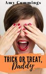 Trick or Treat, Daddy: An Age Play, DDlg, Instalove, Quick Read Romance