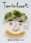 Tenderheart: A book about vegetables and unbreakable family bonds