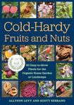 Cold-Hardy Fruits and Nuts: 50 Easy