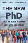 The New PhD: How to Build a Better Graduate Education