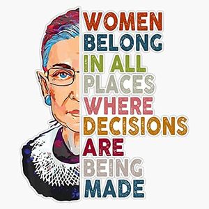 HOF Trading Women Belong in All Places Ruth Bader Ginsburg Vinyl Sticker Waterproof Decal Laptop Wall Window Bumper Sticker 5"