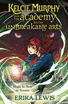 Kelcie Murphy and the Academy for the Unbreakable Arts: 1