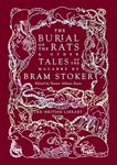 The Burial of the Rats: And Other Tales of the Macabre by Bram Stoker (British Library Hardback Classics)